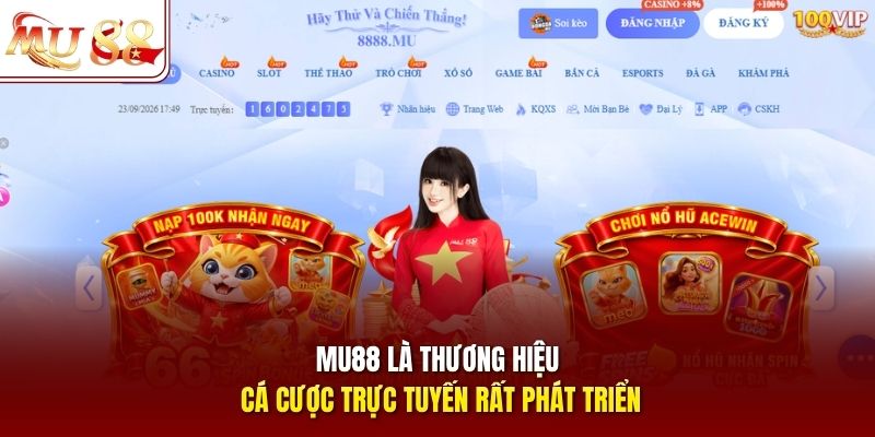 Mu88 là thương hiệu cá cược trực tuyến rất phát triển