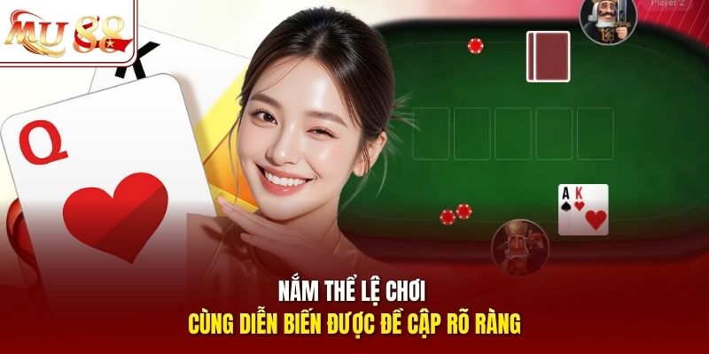 Nắm thể lệ chơi cùng diễn biến được đề cập rõ ràng