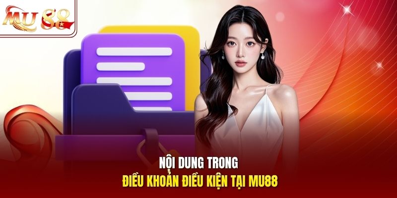 Nội dung trong điều khoản điều kiện tại mu88