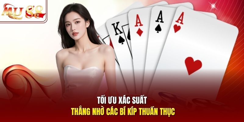 Tối ưu xác suất thắng nhờ các bí kíp thuần thục